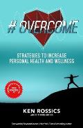 #overcome: Strategies to Increase Personal Health and Wellness