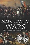 Napoleonic Wars: A History from Beginning to End