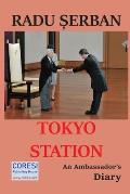 Tokyo Station: An Ambassador's Diary. The Black-and-White Edition