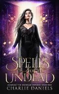 Spells for the Undead: A Paranormal Academy Romance