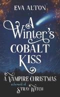 A Winter's Cobalt Kiss: A Vampire Christmas in the World of Stray Witch