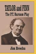 Taylor and Finn: The P.T. Barnum Play