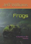 Frogs: A mystery in the swamp