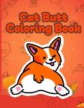 Cat Butt Coloring Book: Funny Anti Stress Relaxation Coloring Pages for Cat Lovers Adults 40 Hilarious Cute Pictures