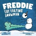 Freddie The Farting Snowman A Funny Read Aloud Picture Book For Kids & Adults About Snowmen Farts & Toots