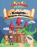 Coloring Book: Knights, Dragons and Castles: 30 new colorings for little knights - 62 pages, A4 large format (8' x 10') - Ideal Chris