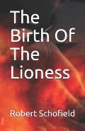 The Birth Of The Lioness