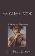 Warm Dark Stone: A Work of Devotion