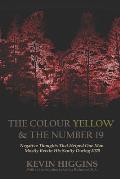 The Colour Yellow & The Number 19: Negative Thoughts That Helped One Man Mostly Retain His Sanity During 2020