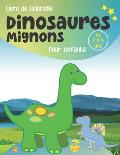 Livre de coloriage Dinosaures mignons, pour enfants de 2 ? 6 ans: Cahier de coloriage relaxant avec des images dr?les et amusantes. Carnet de coloriag