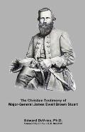 The Christian Testimony of Major-General James Ewell Brown Stuart