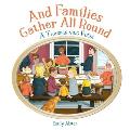 And Families Gather All Round: A Thanksgiving Dinner Poem A contemporary take on the kids' folk song And the green grass grows all around