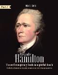 Alexander Hamilton: The Evil Conspiracy leads to a Pitiful Death (Part 1)