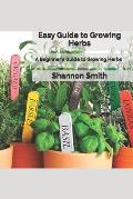 Easy Guide to Grоwіng Herbs: A Beginner's Guide to Growing Herbs