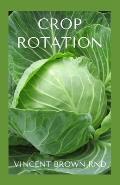 Crop Rotation: Effective Guide On Crop Rotation And Its Healthiness On Organic Farm