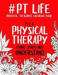 #PT Life: Physical Therapist Coloring Book: A Snarky & Funny Therapist Adult Coloring Book for Stress Relief & Relaxation Gifts