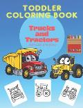 Toddler coloring book Trucks and Tractors: A fun activity book for toddlers and pre-schoolers