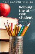 Helping the At-Risk Student: A Curriculum Guide for Change