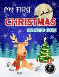 My First Christmas Coloring Book: Fun Children's Christmas Gift or Present for Toddlers & Kids