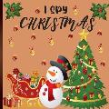 I Spy Christmas: A Fun Book For 3-5 Year Old About Winter & Christmas Great Gift For Preschoolers & Kids & Kindergarten