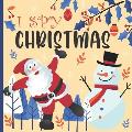 I Spy Christmas: A Fun Book For 2-5 Year Old About Winter & Christmas Great Gift For Preschoolers & Kids & Kindergarten