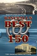 Baseball's Best @ 150: 150th Anniversary (1871-2020)