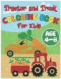 Tractor and Truck Coloring Book for Kids: A Fun Coloring Pages for Children who Love Trucks Garbage Dumb Trash Truck Coloring Book for Toddler Boys Gi