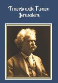 Travels with Twain: Jerusalem: An extra-large print senior reader book of edited excerpts from The Innocents Abroad plus coloring pages