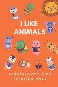 i like animals: toddlers and kids coloring book
