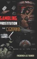 Gambling Prostitution and Drugs: Hustlers Paradise