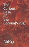 The Curious Case of the Corona(Virus)
