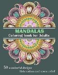 MANDALAS Coloring Book for Adults: Wonderful, unique, large 8x11 - Sided designs - Relaxation and stress relief