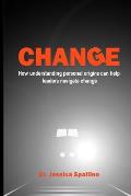 Change: How Understanding Personal Origins Can Help Leaders Navigate Change