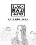 Black Lives Matter (BLM): Coloring Book