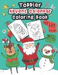 Toddler Advent Calendar Coloring Book: Countdown To Christmas Coloring Book For Toddlers With 25 Cute Coloring Pages Of Santa Claus, Elves, Reindeer A