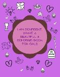 I Am Confident, Brave & Beautiful: A Coloring Book for Girls