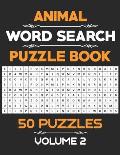 Animal Word Search Puzzle Book: 50 Word Search Activity Puzzle Games Book For Kids And Adults Who Loves Animals - Volume 2