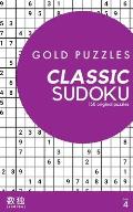 Gold Puzzles Classic Sudoku Book 4: 150 brand new classic sudoku puzzles from easy to expert difficulty