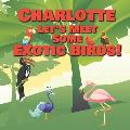 Charlotte Let's Meet Some Exotic Birds!: Personalized Kids Books with Name - Tropical & Rainforest Birds for Children Ages 1-3