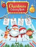 Christmas Coloring Book: For Kids: Easy and Cute Christmas Holiday Coloring Designs with Santa, Christmas Trees, Reindeer, Snowman, Xmas and Mo