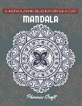 Mandala Adult Coloring Book for Stress-Relief: 50 Mandalas Coloring Pages For Relaxation And Happiness