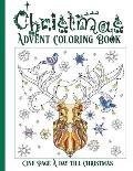 Christmas Advent Coloring Book: Color One Page a Day Till Christmas, Fun Coloring Book for Adults and Teens