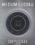 Medium Sudoku: Medium Difficulty Sudoku Puzzle Book For Adults. 500 Puzzles, 9 X 9 Sudoku, 4 Puzzles Per Page. Solutions To Puzzles I