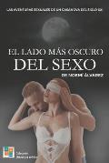 El Lado Mas Oscuro del Sexo: Aventuras sexuales de un Casanova del siglo XXI