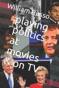 playing politics at movies & on TV