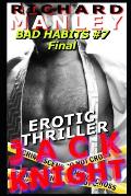 Jack Knight: Bad Habits 7 (Final)