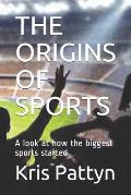 The Origins of Sports: A look at how the biggest sports started