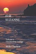 For Suzanne: Volume 2, The Journey Trilogy