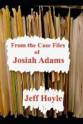 From the Case Files of Josiah Adams