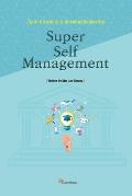 Super Self-Management: Top secret to make me, us, the word and the future shine
